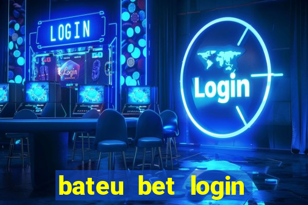 bateu bet login entrar na minha conta